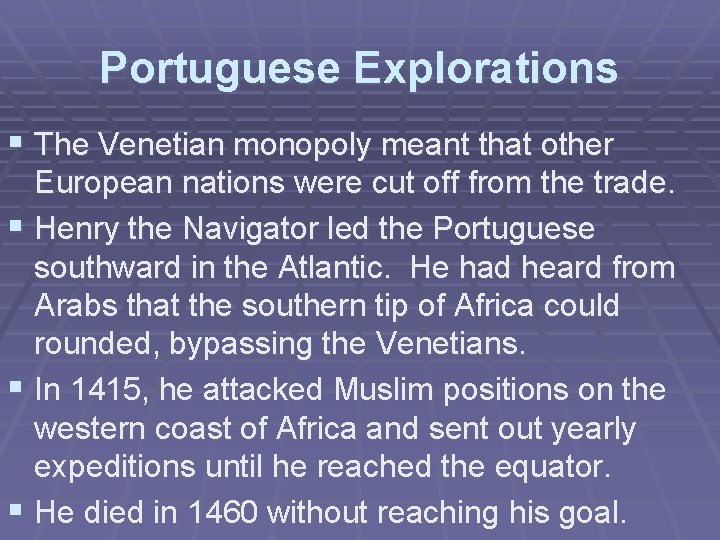 Portuguese Explorations § The Venetian monopoly meant that other European nations were cut off