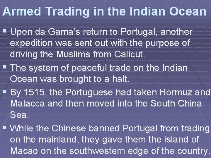 Armed Trading in the Indian Ocean § Upon da Gama’s return to Portugal, another