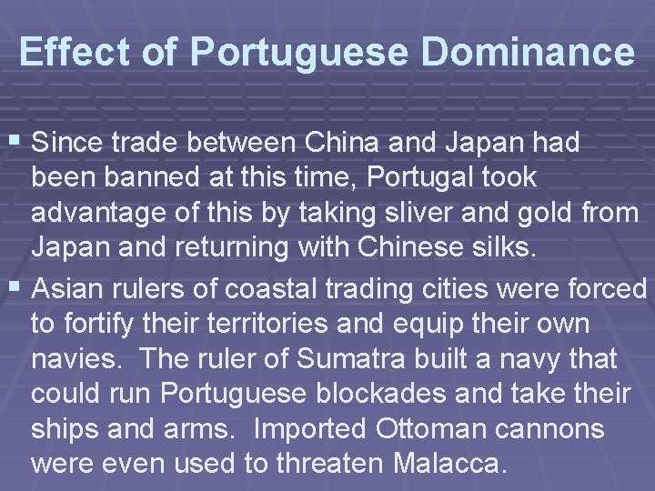Effect of Portuguese Dominance § Since trade between China and Japan had been banned