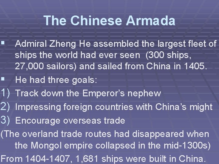 The Chinese Armada § Admiral Zheng He assembled the largest fleet of ships the
