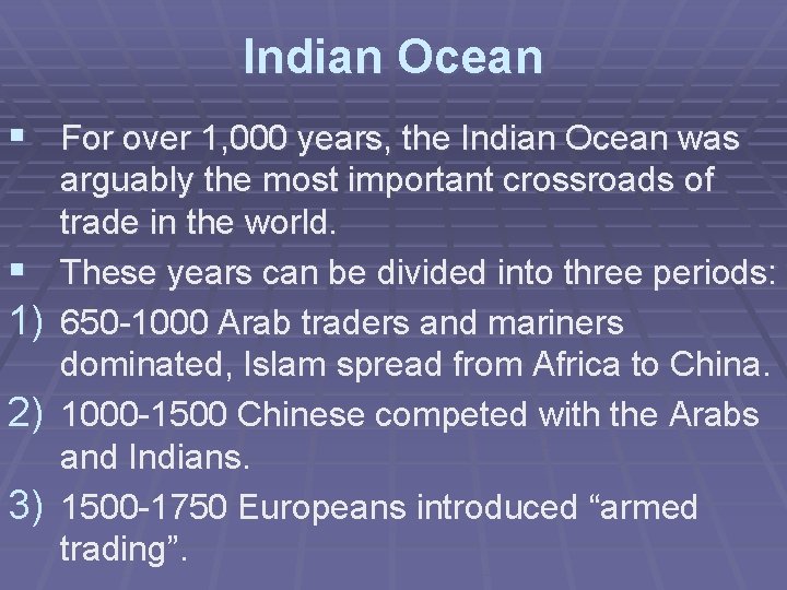 Indian Ocean § For over 1, 000 years, the Indian Ocean was § 1)