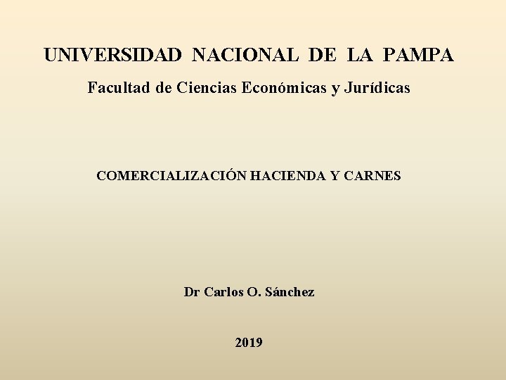 UNIVERSIDAD NACIONAL DE LA PAMPA Facultad de Ciencias Económicas y Jurídicas COMERCIALIZACIÓN HACIENDA Y