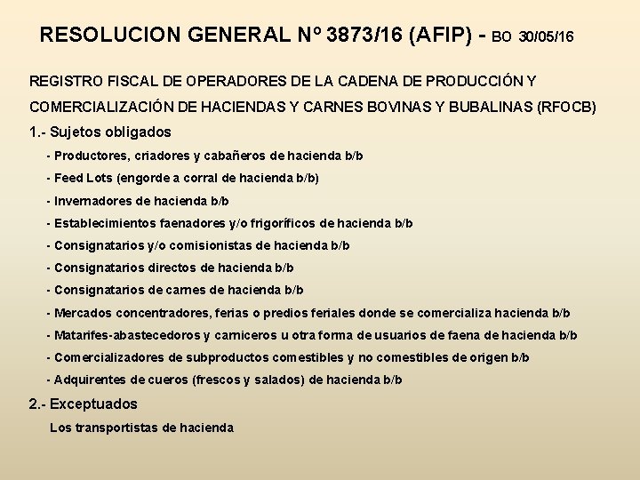 RESOLUCION GENERAL Nº 3873/16 (AFIP) - BO 30/05/16 REGISTRO FISCAL DE OPERADORES DE LA