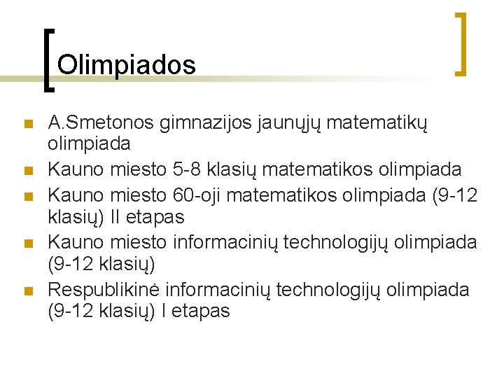 Olimpiados n n n A. Smetonos gimnazijos jaunųjų matematikų olimpiada Kauno miesto 5 -8