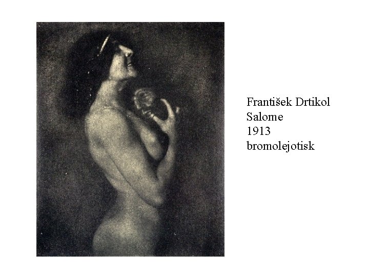 František Drtikol Salome 1913 bromolejotisk 