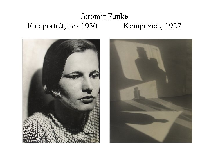 Jaromír Funke Fotoportrét, cca 1930 Kompozice, 1927 