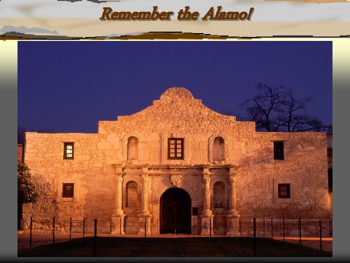 Remember the Alamo! 