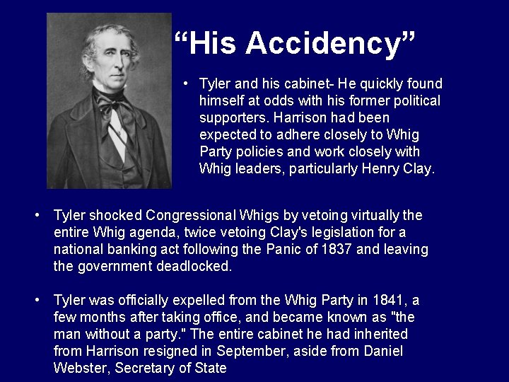“His Accidency” • Tyler and his cabinet- He quickly found himself at odds with