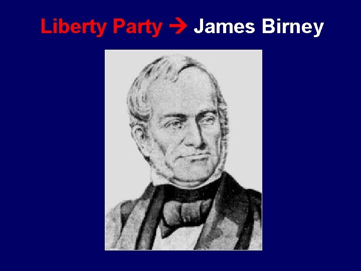 Liberty Party James Birney 