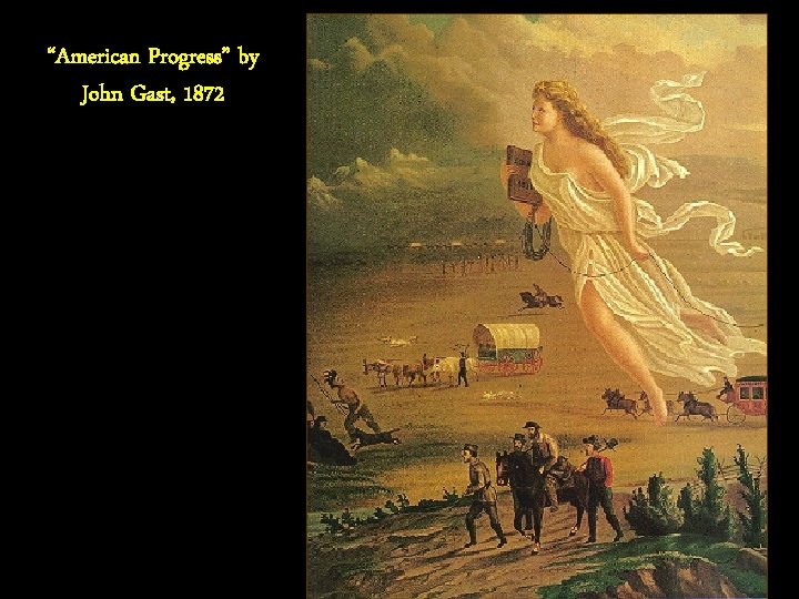 “American Progress” by John Gast, 1872 