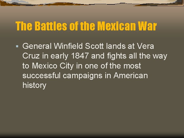 The Battles of the Mexican War § General Winfield Scott lands at Vera Cruz