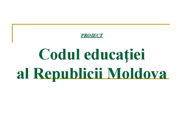 PROIECT Codul educaţiei al Republicii Moldova 