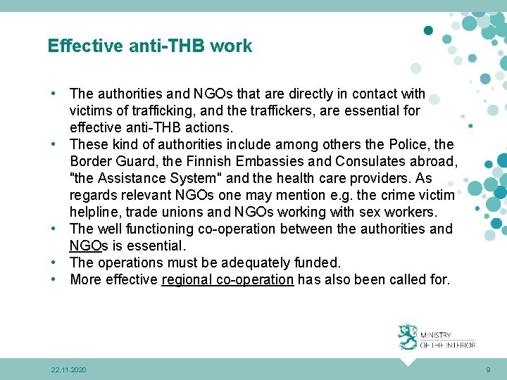 Effective anti-THB work • The authorities and NGOs that are directly in contact with