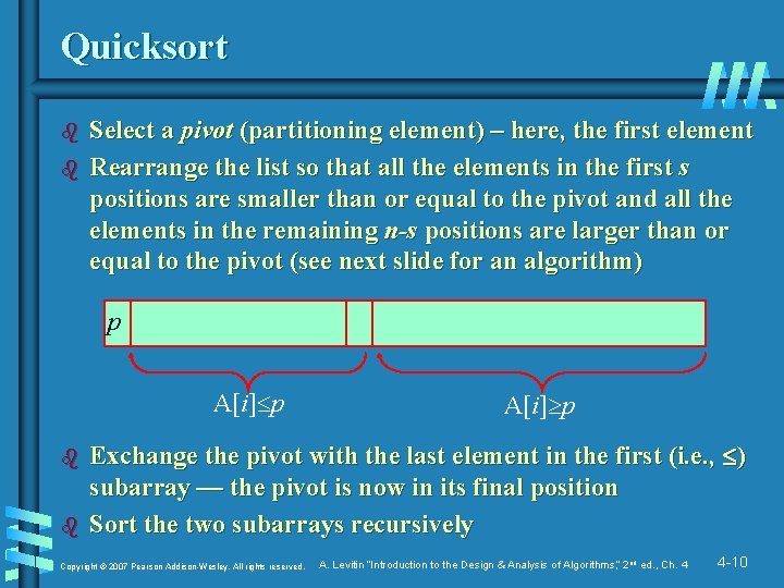 Quicksort b b Select a pivot (partitioning element) – here, the first element Rearrange