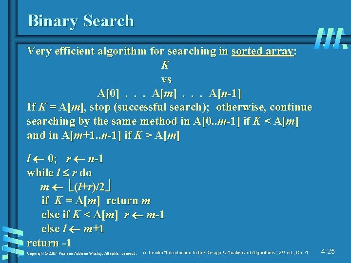 Binary Search Very efficient algorithm for searching in sorted array: K vs A[0]. .