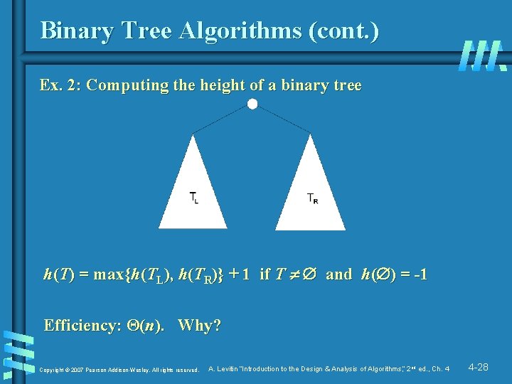 Binary Tree Algorithms (cont. ) Ex. 2: Computing the height of a binary tree