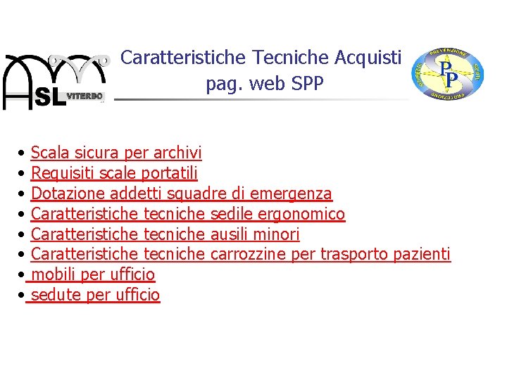 Caratteristiche Tecniche Acquisti pag. web SPP • • Scala sicura per archivi Requisiti scale