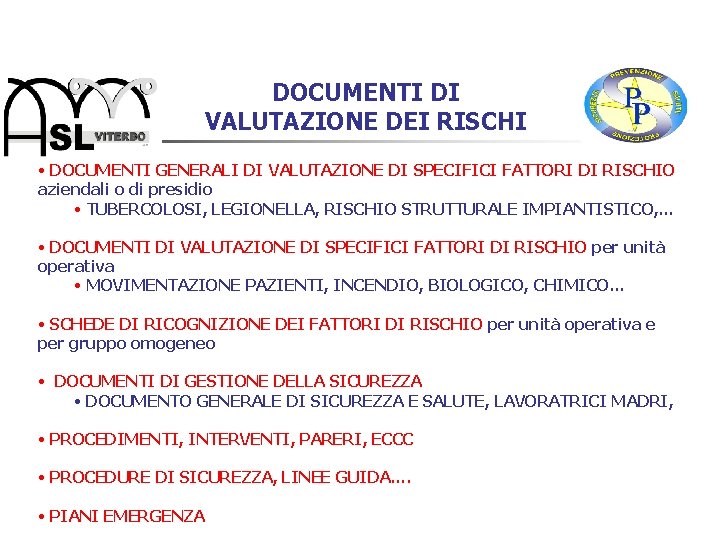 DOCUMENTI DI VALUTAZIONE DEI RISCHI • DOCUMENTI GENERALI DI VALUTAZIONE DI SPECIFICI FATTORI DI