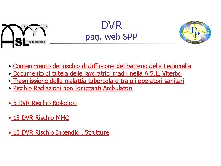 DVR pag. web SPP • • Contenimento del rischio di diffusione del batterio della