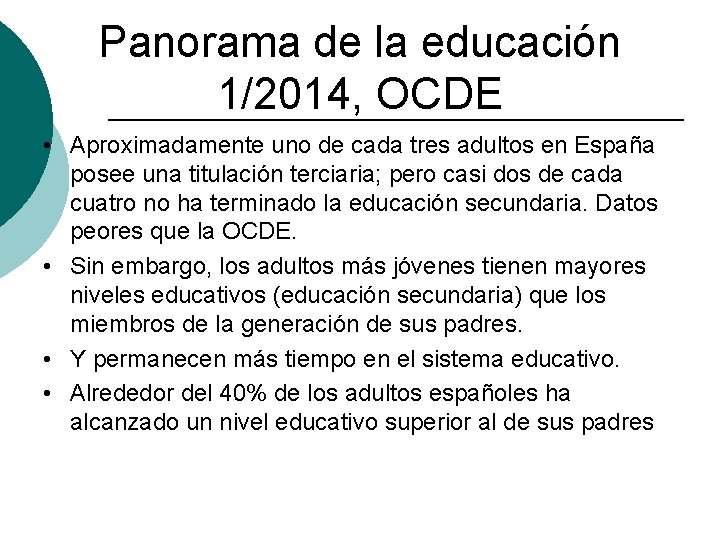 Panorama de la educación 1/2014, OCDE • Aproximadamente uno de cada tres adultos en