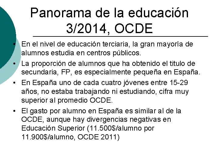 Panorama de la educación 3/2014, OCDE • En el nivel de educación terciaria, la
