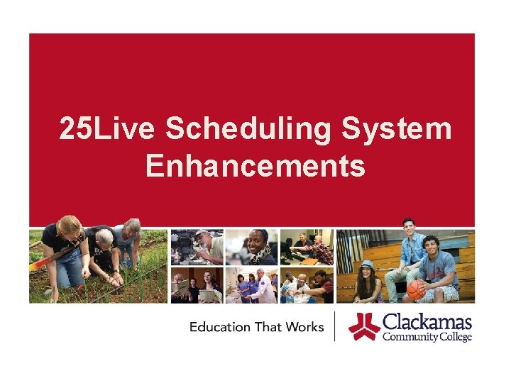 25 Live Scheduling System Enhancements 