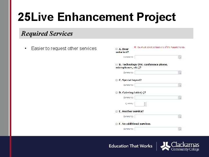 25 Live Enhancement Project Required Services • Easier to request other services 