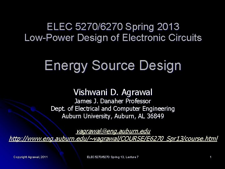 ELEC 5270/6270 Spring 2013 Low-Power Design of Electronic Circuits Energy Source Design Vishwani D.