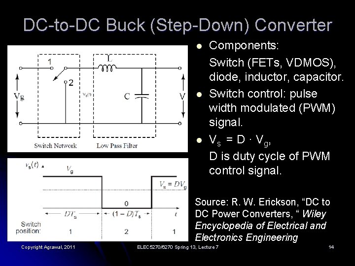 DC-to-DC Buck (Step-Down) Converter l s l l Components: Switch (FETs, VDMOS), diode, inductor,