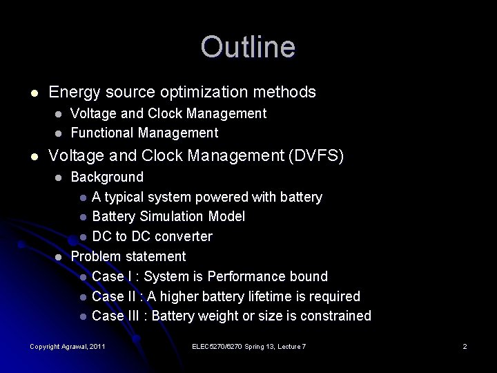 Outline l Energy source optimization methods l l l Voltage and Clock Management Functional