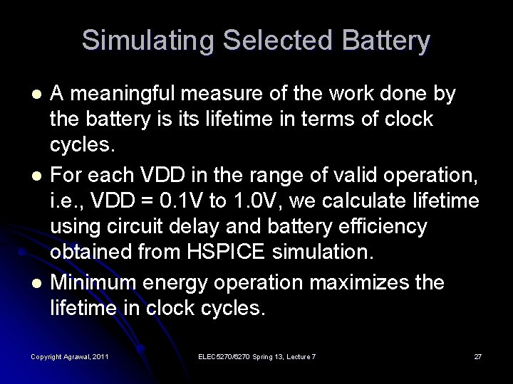 Simulating Selected Battery l l l A meaningful measure of the work done by