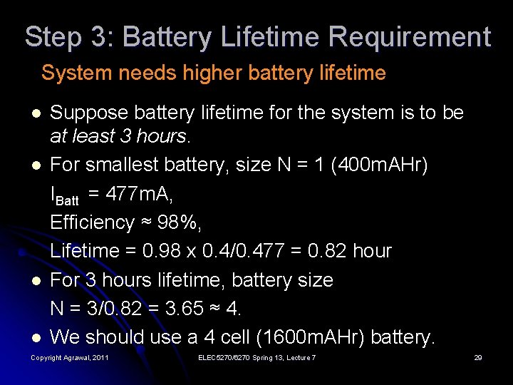 Step 3: Battery Lifetime Requirement System needs higher battery lifetime l l Suppose battery