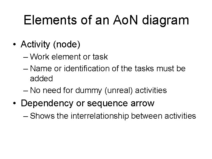 Elements of an Ao. N diagram • Activity (node) – Work element or task