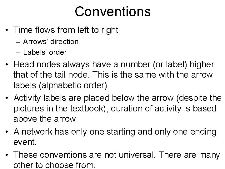 Conventions • Time flows from left to right – Arrows’ direction – Labels’ order