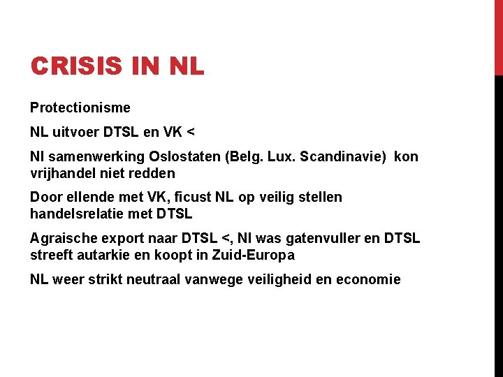 CRISIS IN NL Protectionisme NL uitvoer DTSL en VK < Nl samenwerking Oslostaten (Belg.