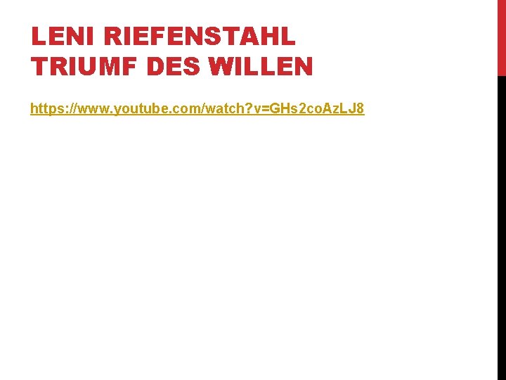 LENI RIEFENSTAHL TRIUMF DES WILLEN https: //www. youtube. com/watch? v=GHs 2 co. Az. LJ