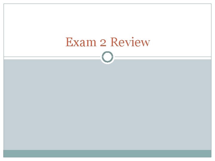 Exam 2 Review 