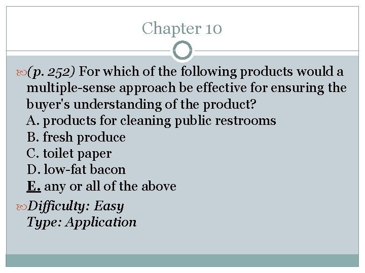 Chapter 10 (p. 252) For which of the following products would a multiple-sense approach