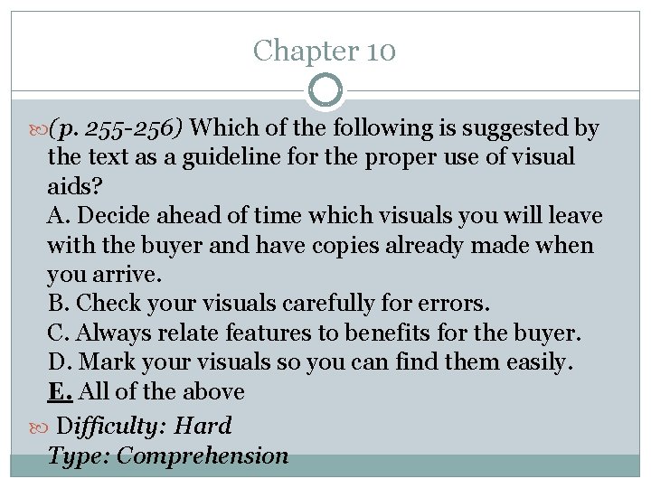Chapter 10 (p. 255 -256) Which of the following is suggested by the text