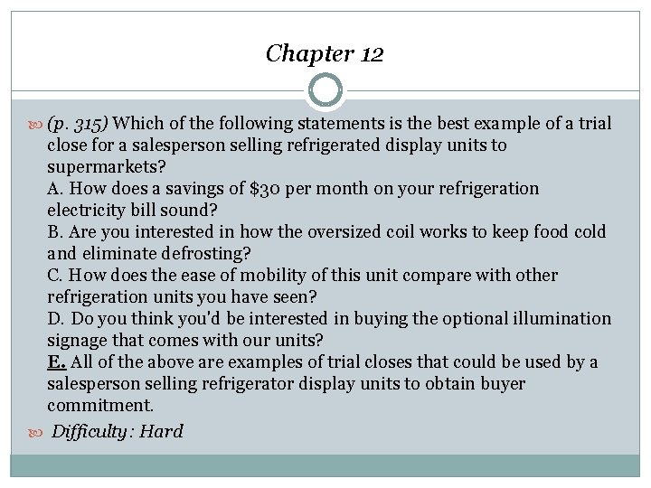 Chapter 12 (p. 315) Which of the following statements is the best example of