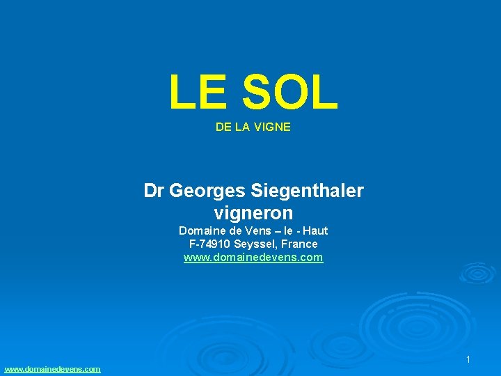 LE SOL DE LA VIGNE Dr Georges Siegenthaler vigneron Domaine de Vens – le LE SOL DE LA VIGNE Dr Georges Siegenthaler vigneron Domaine de Vens – le