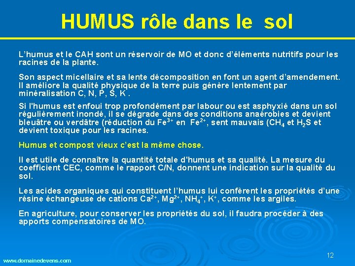 HUMUS rôle dans le sol L’humus et le CAH sont un réservoir de MO HUMUS rôle dans le sol L’humus et le CAH sont un réservoir de MO