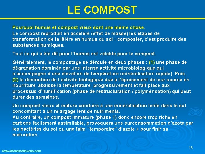 LE COMPOST Pourquoi humus et compost vieux sont une même chose. Le compost reproduit LE COMPOST Pourquoi humus et compost vieux sont une même chose. Le compost reproduit