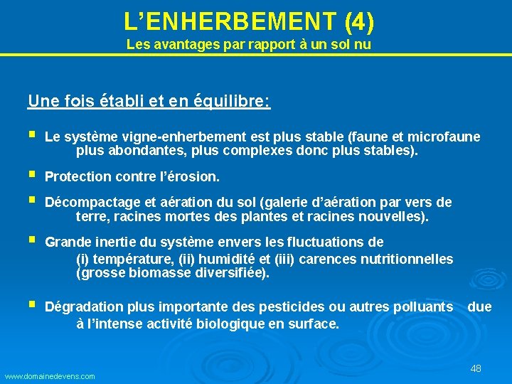 L’ENHERBEMENT (4) Les avantages par rapport à un sol nu Une fois établi et L’ENHERBEMENT (4) Les avantages par rapport à un sol nu Une fois établi et