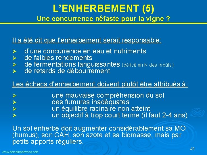 L’ENHERBEMENT (5) Une concurrence néfaste pour la vigne ? Il a été dit que L’ENHERBEMENT (5) Une concurrence néfaste pour la vigne ? Il a été dit que