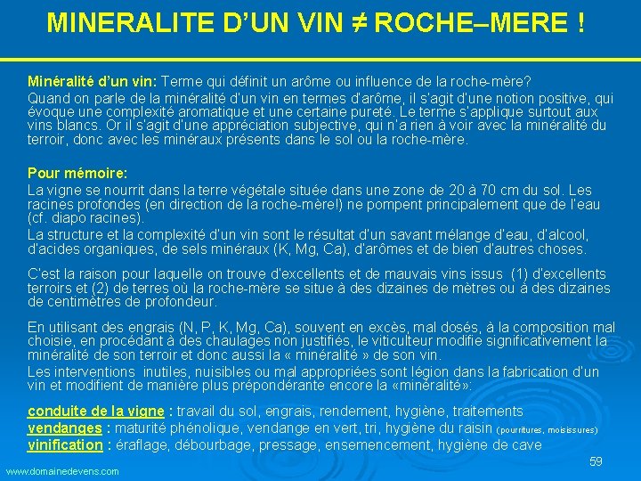 MINERALITE D’UN VIN ≠ ROCHE–MERE ! Minéralité d’un vin: Terme qui définit un arôme MINERALITE D’UN VIN ≠ ROCHE–MERE ! Minéralité d’un vin: Terme qui définit un arôme