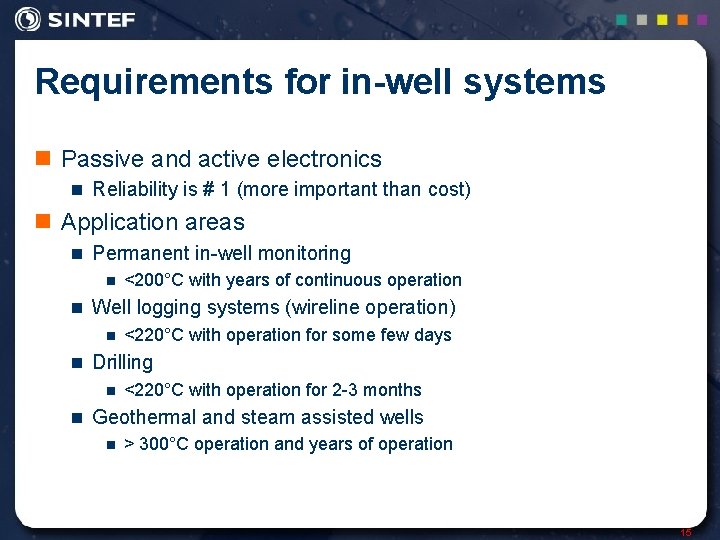 Requirements for in-well systems n Passive and active electronics n Reliability is # 1