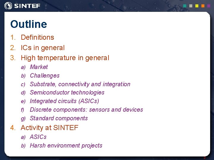 Outline 1. Definitions 2. ICs in general 3. High temperature in general a) Market