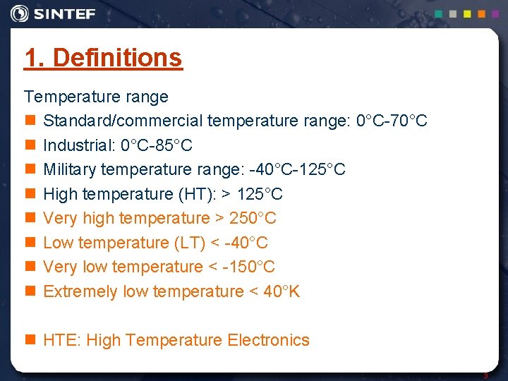 1. Definitions Temperature range n Standard/commercial temperature range: 0°C-70°C n Industrial: 0°C-85°C n Military