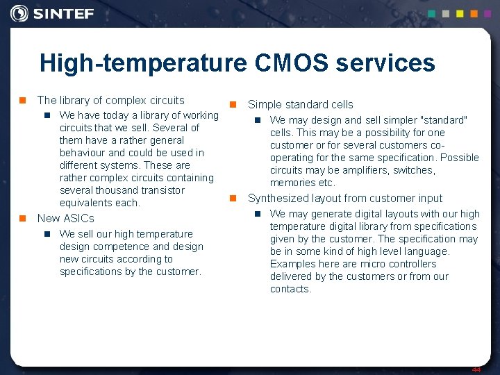High-temperature CMOS services n The library of complex circuits n We have today a